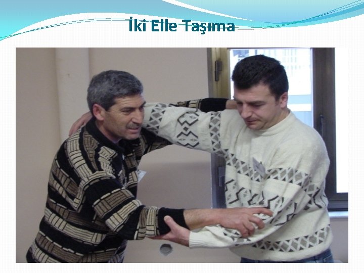 İki Elle Taşıma 