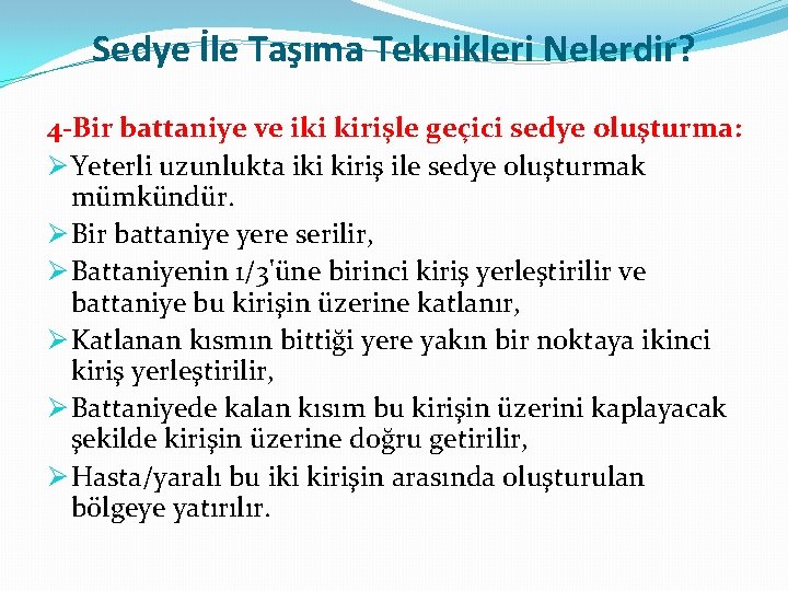 Sedye İle Taşıma Teknikleri Nelerdir? 4 -Bir battaniye ve iki kirişle geçici sedye oluşturma: