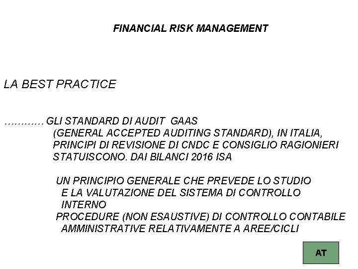 FINANCIAL RISK MANAGEMENT LA BEST PRACTICE ………… GLI STANDARD DI AUDIT GAAS (GENERAL ACCEPTED