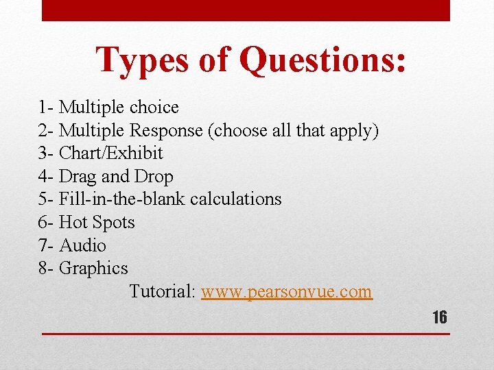Types of Questions: 1 - Multiple choice 2 - Multiple Response (choose all that Types of Questions: 1 - Multiple choice 2 - Multiple Response (choose all that