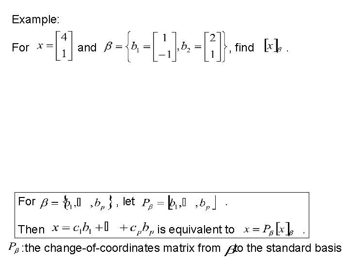 Example: For Then and , find , let . . is equivalent to :