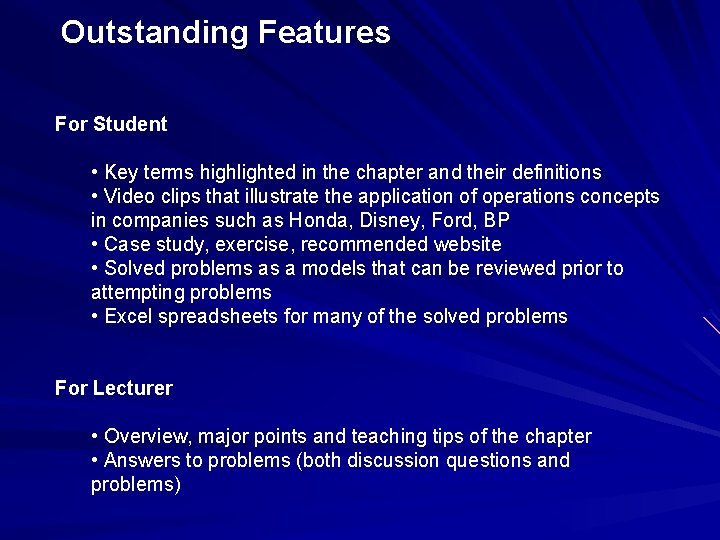 Outstanding Features For Student • Key terms highlighted in the chapter and their definitions
