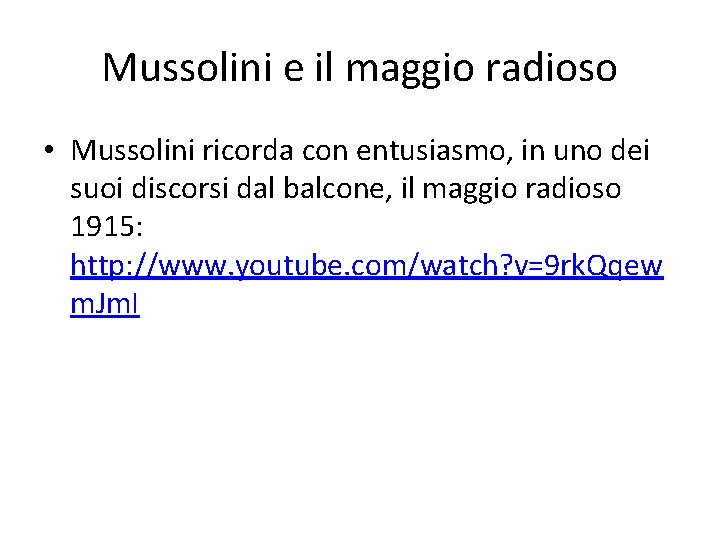 Mussolini e il maggio radioso • Mussolini ricorda con entusiasmo, in uno dei suoi