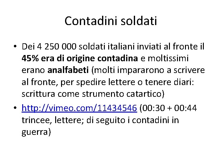 Contadini soldati • Dei 4 250 000 soldati italiani inviati al fronte il 45%
