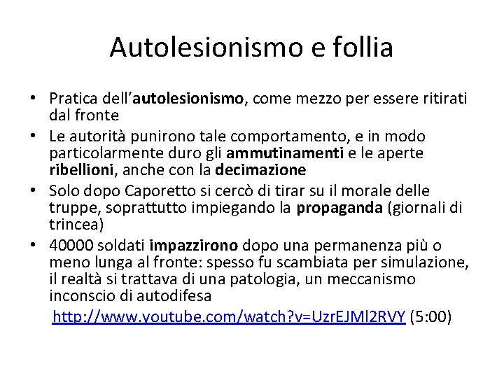 Autolesionismo e follia • Pratica dell’autolesionismo, come mezzo per essere ritirati dal fronte •