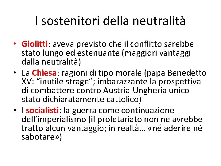 I sostenitori della neutralità • Giolitti: aveva previsto che il conflitto sarebbe stato lungo