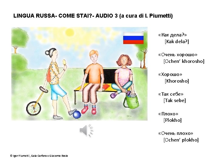 LINGUA RUSSA- COME STAI? - AUDIO 3 (a cura di I. Piumetti) «Как дела?