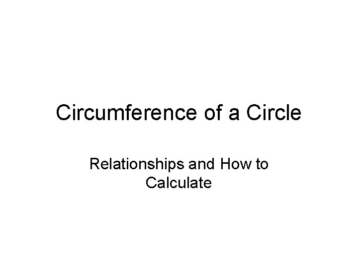 Circumference of a Circle Relationships and How to Calculate 