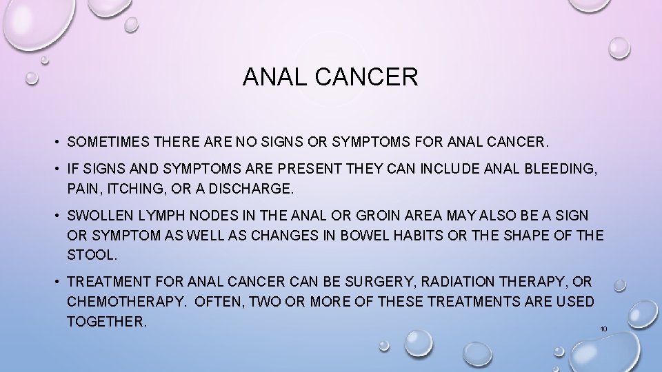 ANAL CANCER • SOMETIMES THERE ARE NO SIGNS OR SYMPTOMS FOR ANAL CANCER. • ANAL CANCER • SOMETIMES THERE ARE NO SIGNS OR SYMPTOMS FOR ANAL CANCER. •