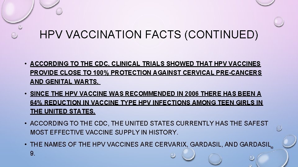HPV VACCINATION FACTS (CONTINUED) • ACCORDING TO THE CDC, CLINICAL TRIALS SHOWED THAT HPV HPV VACCINATION FACTS (CONTINUED) • ACCORDING TO THE CDC, CLINICAL TRIALS SHOWED THAT HPV