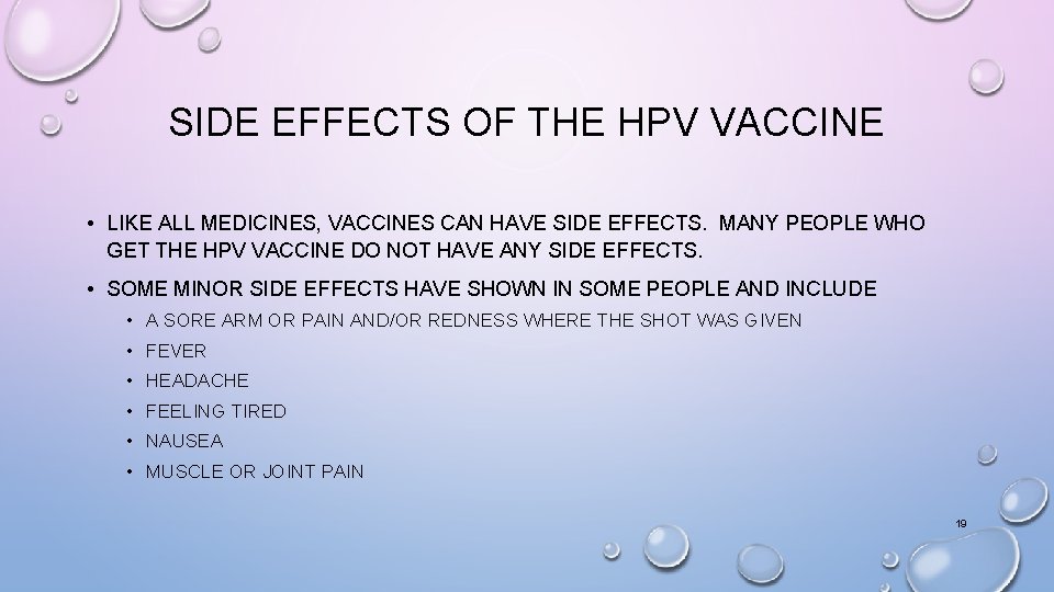 SIDE EFFECTS OF THE HPV VACCINE • LIKE ALL MEDICINES, VACCINES CAN HAVE SIDE SIDE EFFECTS OF THE HPV VACCINE • LIKE ALL MEDICINES, VACCINES CAN HAVE SIDE