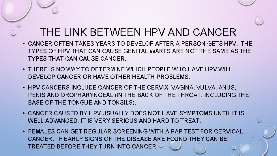 THE LINK BETWEEN HPV AND CANCER • CANCER OFTEN TAKES YEARS TO DEVELOP AFTER THE LINK BETWEEN HPV AND CANCER • CANCER OFTEN TAKES YEARS TO DEVELOP AFTER