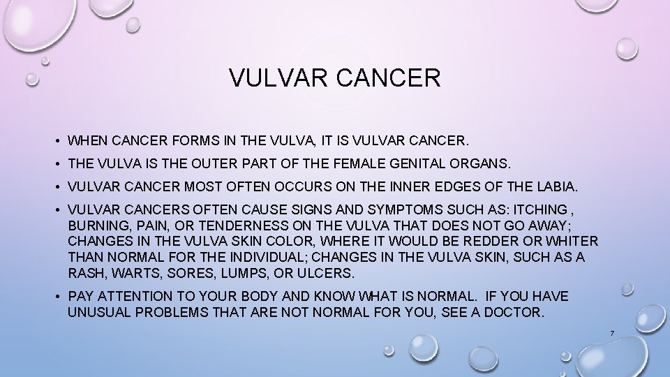 VULVAR CANCER • WHEN CANCER FORMS IN THE VULVA, IT IS VULVAR CANCER. • VULVAR CANCER • WHEN CANCER FORMS IN THE VULVA, IT IS VULVAR CANCER. •