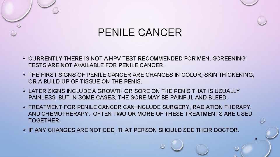 PENILE CANCER • CURRENTLY THERE IS NOT A HPV TEST RECOMMENDED FOR MEN. SCREENING PENILE CANCER • CURRENTLY THERE IS NOT A HPV TEST RECOMMENDED FOR MEN. SCREENING
