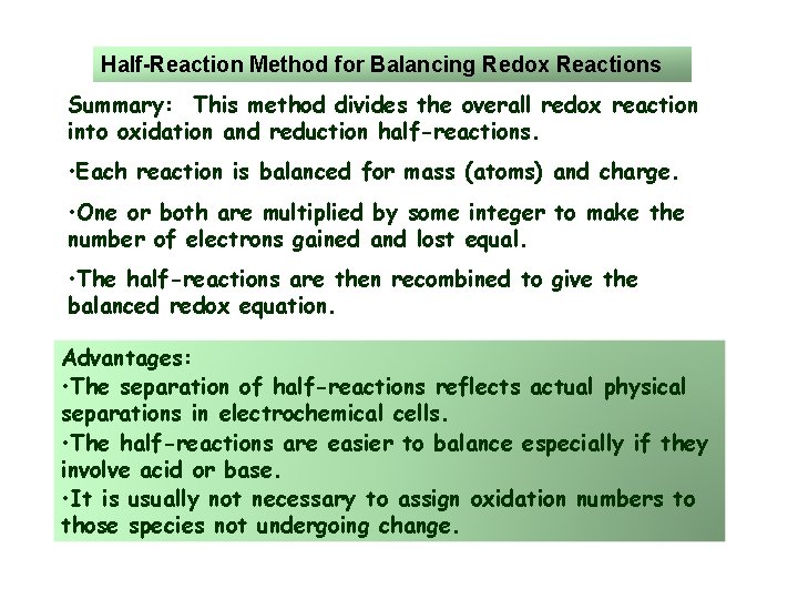Half-Reaction Method for Balancing Redox Reactions Summary: This method divides the overall redox reaction