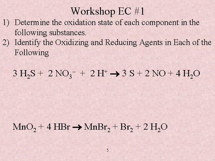 Workshop EC #1 1) Determine the oxidation state of each component in the following