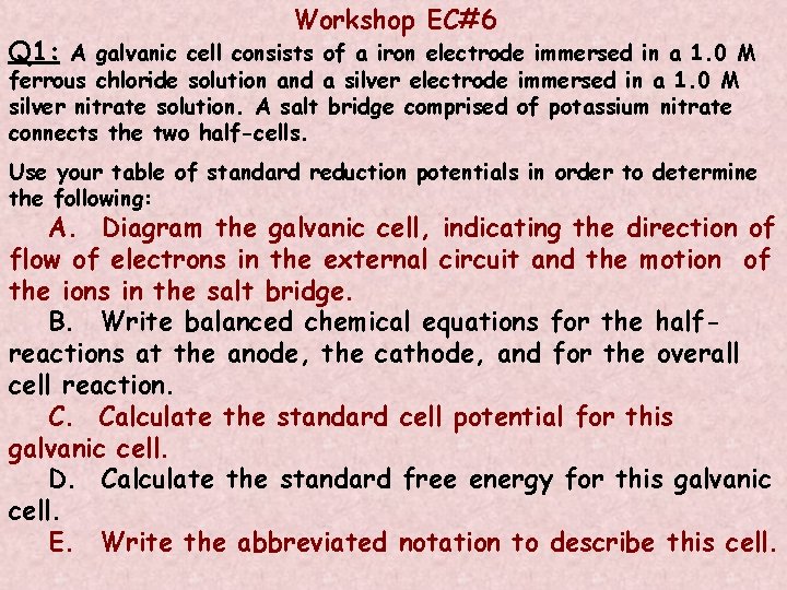 Workshop EC#6 Q 1: A galvanic cell consists of a iron electrode immersed in