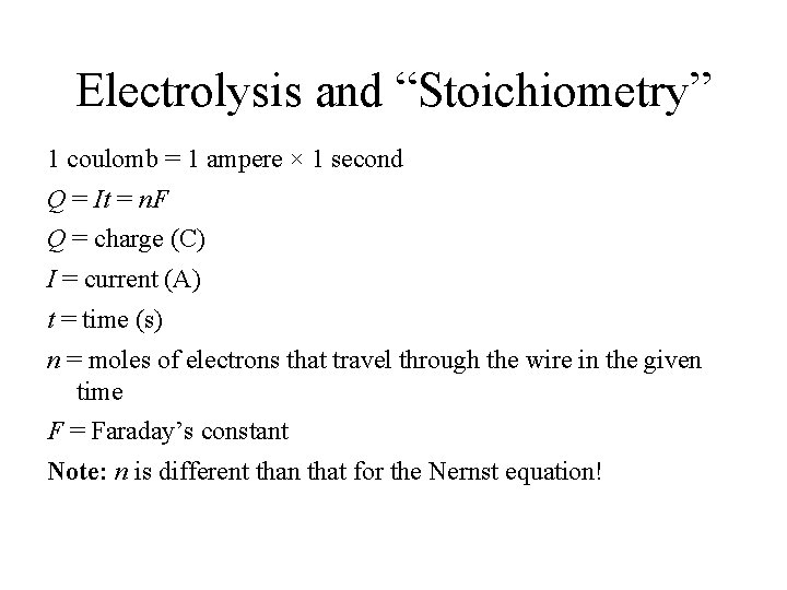 Electrolysis and “Stoichiometry” 1 coulomb = 1 ampere × 1 second Q = I