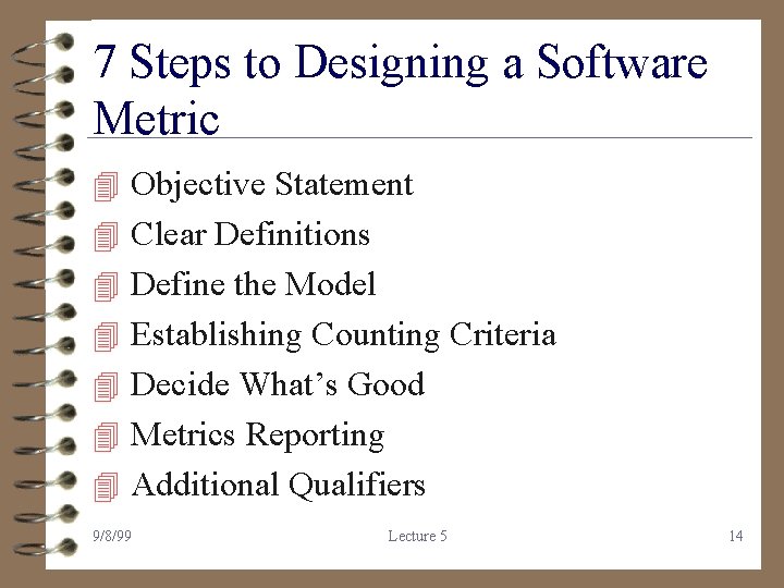 7 Steps to Designing a Software Metric 4 Objective Statement 4 Clear Definitions 4