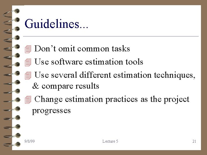 Guidelines. . . 4 Don’t omit common tasks 4 Use software estimation tools 4