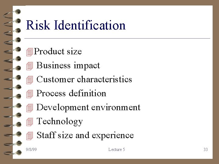 Risk Identification 4 Product size 4 Business impact 4 Customer characteristics 4 Process definition