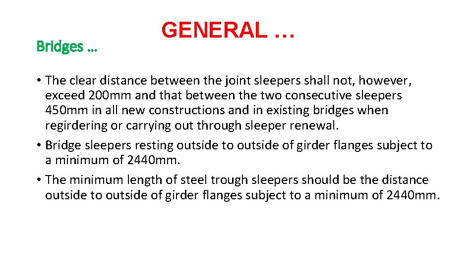 Bridges … GENERAL … • The clear distance between the joint sleepers shall not,