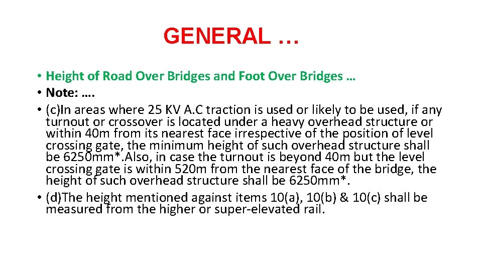 GENERAL … • Height of Road Over Bridges and Foot Over Bridges … •