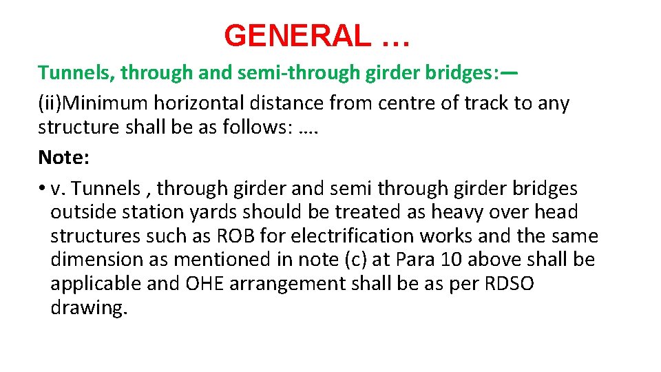 GENERAL … Tunnels, through and semi-through girder bridges: — (ii)Minimum horizontal distance from centre