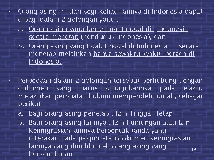  • Orang asing ini dari segi kehadirannya di Indonesia dapat dibagi dalam 2