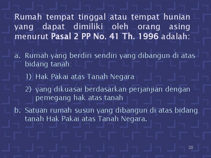 Rumah tempat tinggal atau tempat hunian yang dapat dimiliki oleh orang asing menurut Pasal