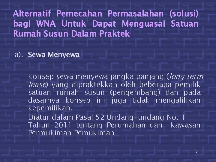 Alternatif Pemecahan Permasalahan (solusi) bagi WNA Untuk Dapat Menguasai Satuan Rumah Susun Dalam Praktek