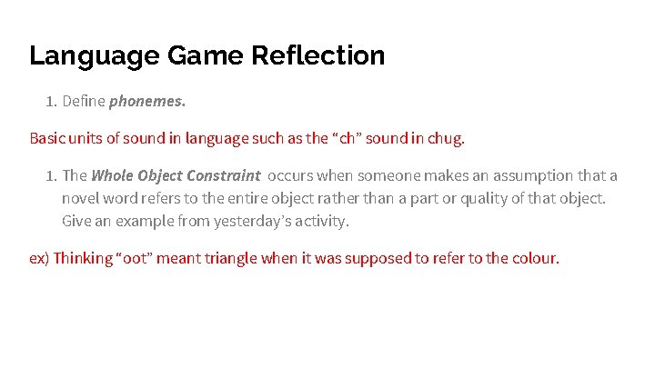 Language Game Reflection 1. Define phonemes. Basic units of sound in language such as