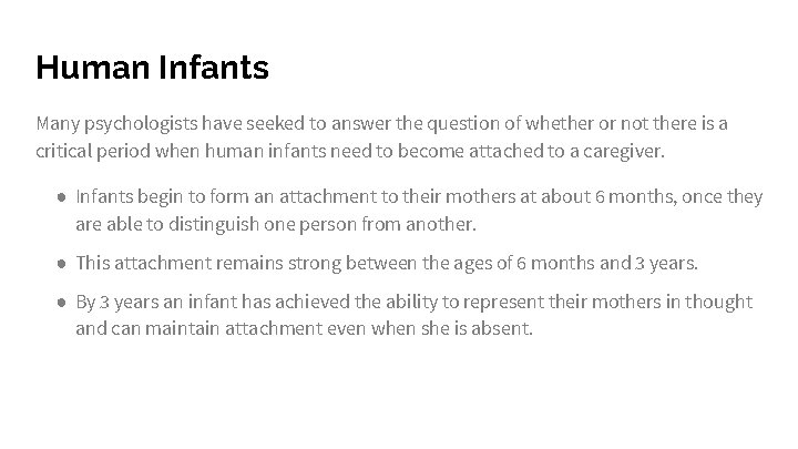 Human Infants Many psychologists have seeked to answer the question of whether or not