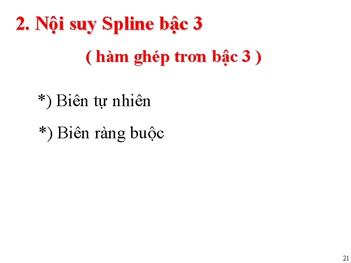 2. Nội suy Spline bậc 3 ( hàm ghép trơn bậc 3 ) *)