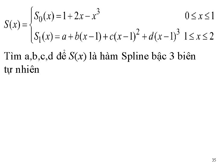 Tìm a, b, c, d để S(x) là hàm Spline bậc 3 biên tự