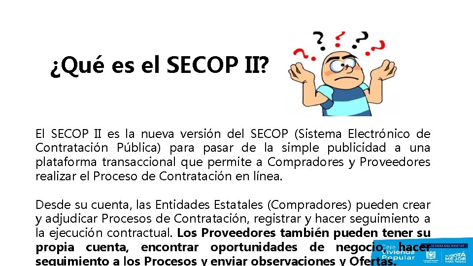  ¿Qué es el SECOP II? El SECOP II es la nueva versión del