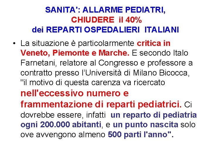 SANITA': ALLARME PEDIATRI, CHIUDERE il 40% dei REPARTI OSPEDALIERI ITALIANI • La situazione è