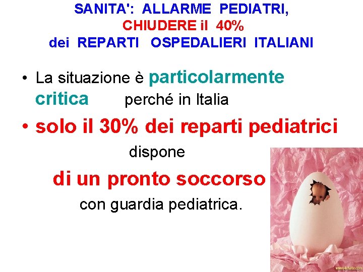 SANITA': ALLARME PEDIATRI, CHIUDERE il 40% dei REPARTI OSPEDALIERI ITALIANI • La situazione è