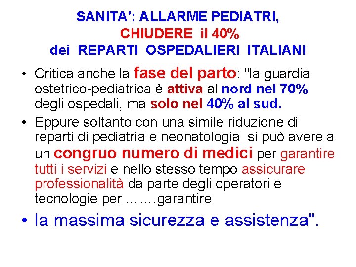 SANITA': ALLARME PEDIATRI, CHIUDERE il 40% dei REPARTI OSPEDALIERI ITALIANI • Critica anche la