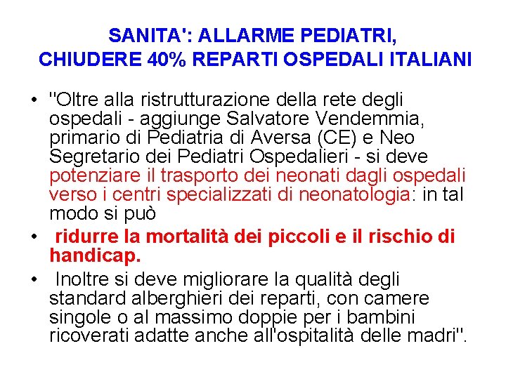 SANITA': ALLARME PEDIATRI, CHIUDERE 40% REPARTI OSPEDALI ITALIANI • "Oltre alla ristrutturazione della rete