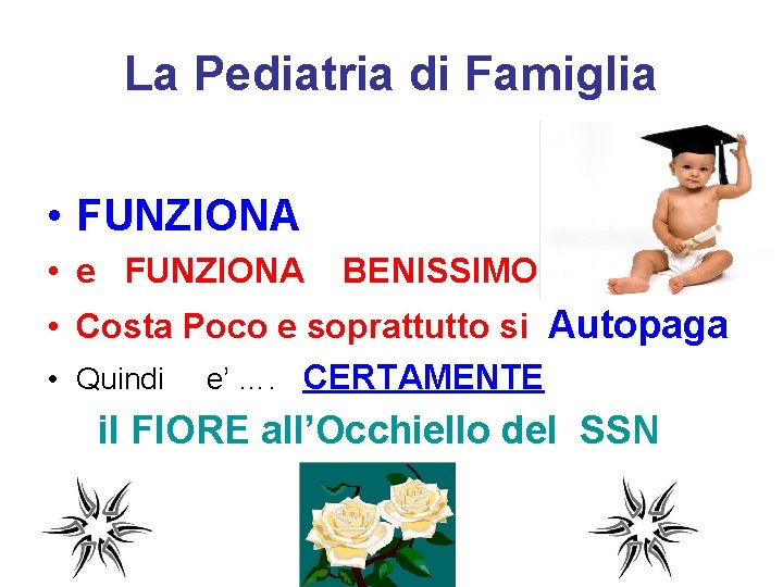 La Pediatria di Famiglia • FUNZIONA • e FUNZIONA BENISSIMO • Costa Poco e