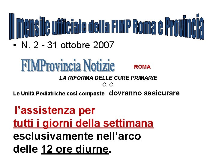  • N. 2 - 31 ottobre 2007 ROMA LA RIFORMA DELLE CURE PRIMARIE