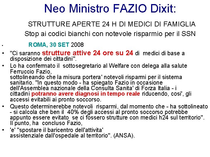 Neo Ministro FAZIO Dixit: STRUTTURE APERTE 24 H DI MEDICI DI FAMIGLIA Stop ai