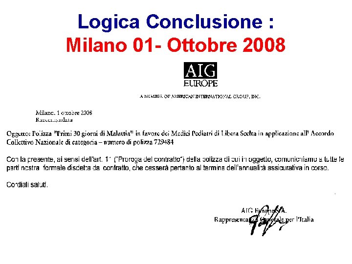 Logica Conclusione : Milano 01 - Ottobre 2008 