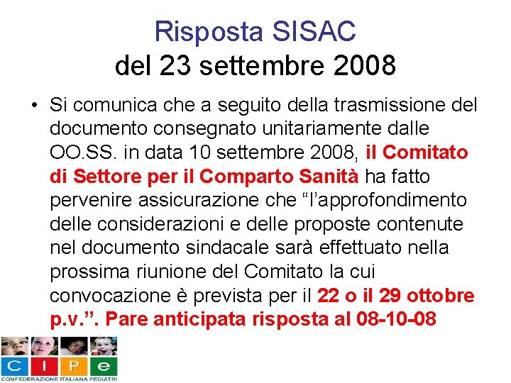 Risposta SISAC del 23 settembre 2008 • Si comunica che a seguito della trasmissione