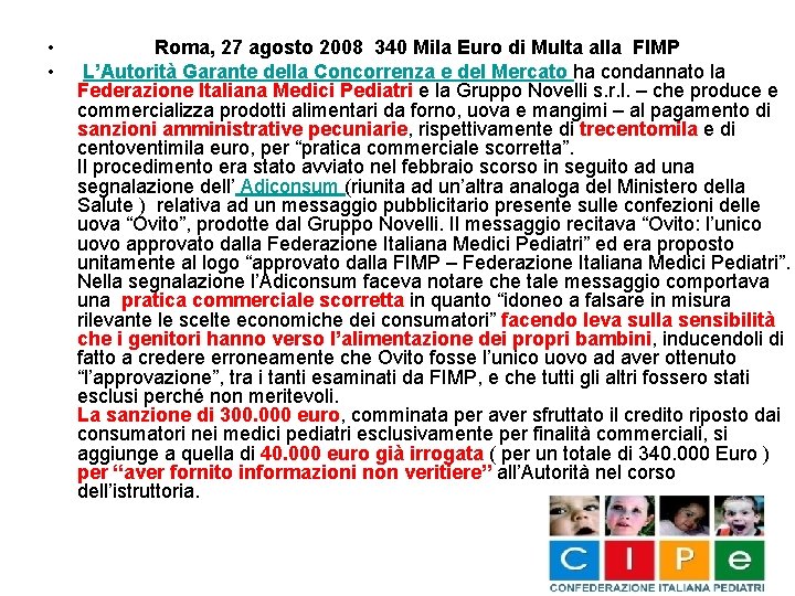  • • Roma, 27 agosto 2008 340 Mila Euro di Multa alla FIMP