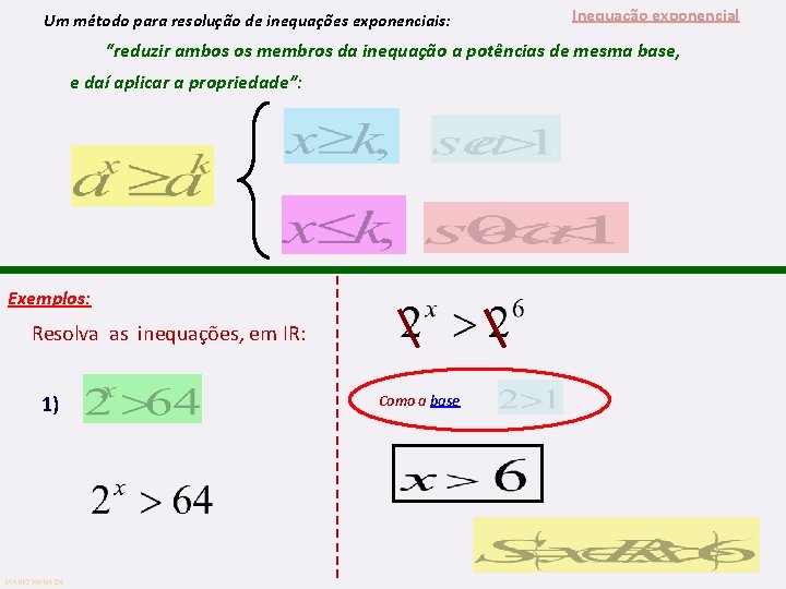 Um método para resolução de inequações exponenciais: Inequação exponencial “reduzir ambos os membros da