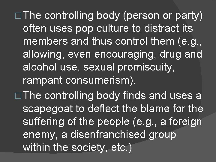 � The controlling body (person or party) often uses pop culture to distract its � The controlling body (person or party) often uses pop culture to distract its