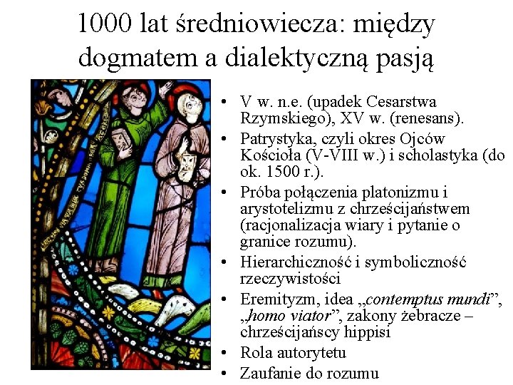 1000 lat średniowiecza: między dogmatem a dialektyczną pasją • V w. n. e. (upadek