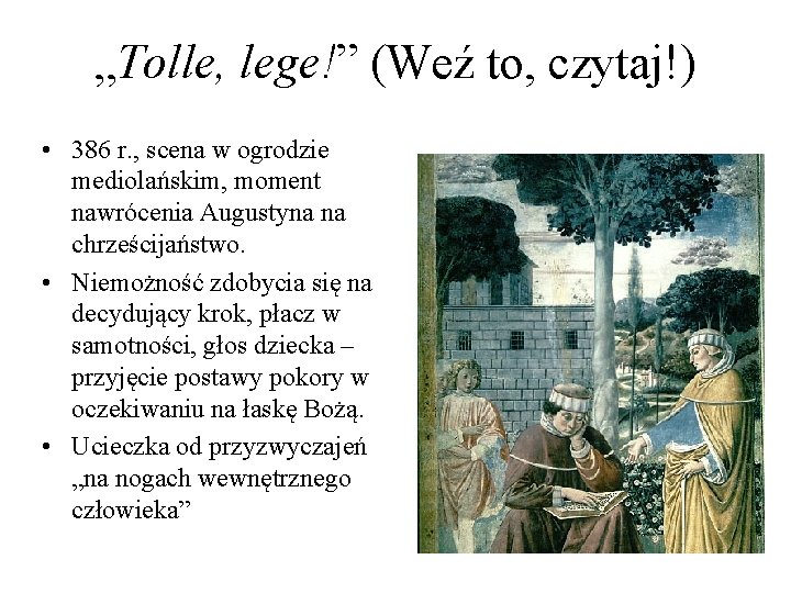 „Tolle, lege!” (Weź to, czytaj!) • 386 r. , scena w ogrodzie mediolańskim, moment